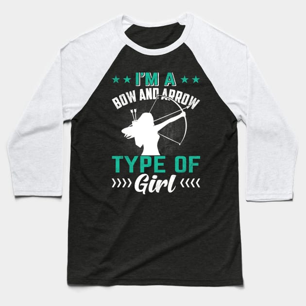 I Am Aa Bow And Arrow Type Of Girl Baseball T-Shirt by busines_night